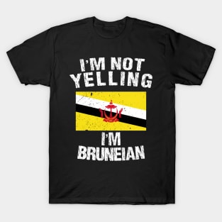 I'm Not Yelling I'm Bruneian T-Shirt